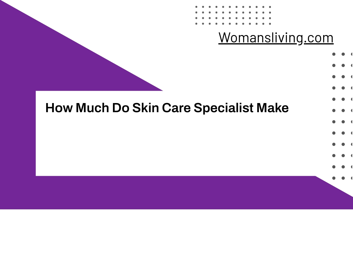 How Much Does A Skincare Specialist Make A Year