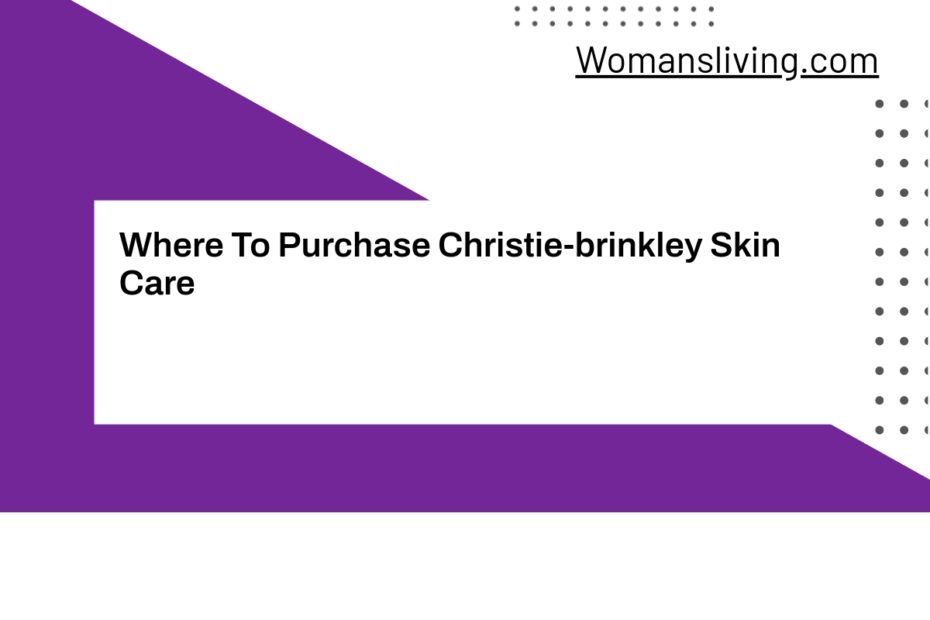 Where To Purchase Christie-brinkley Skin Care