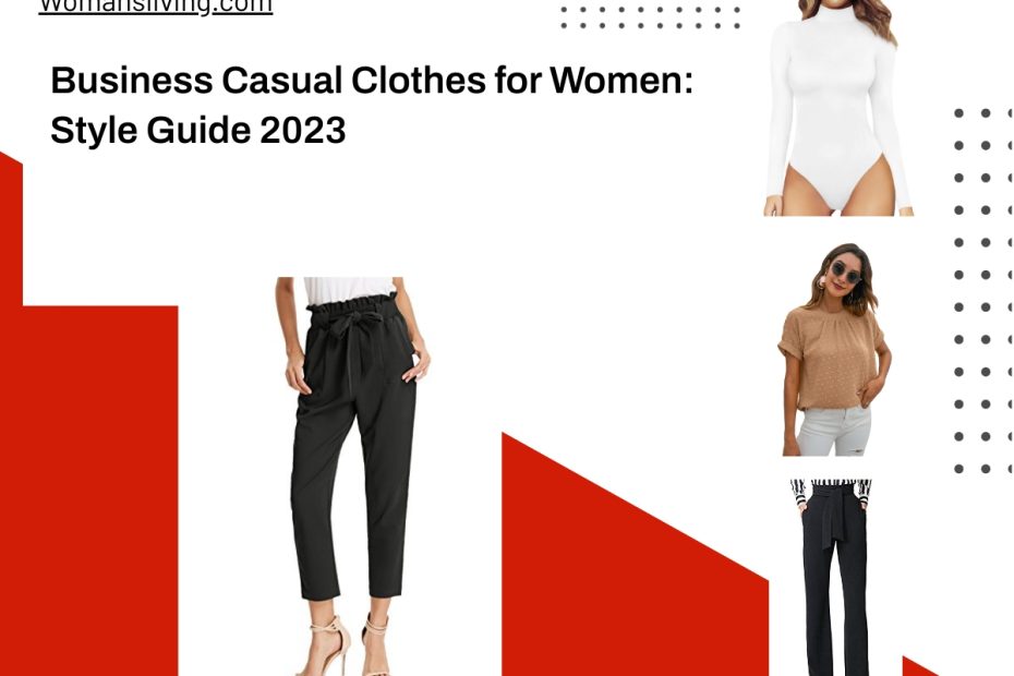 Business Casual Clothes for Women: Style Guide 2023