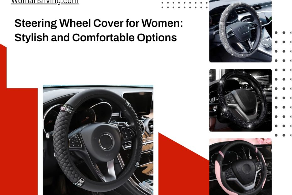 Steering Wheel Cover for Women: Stylish and Comfortable Options