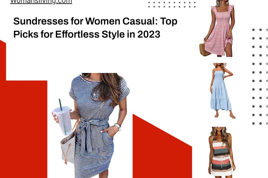 Sundresses for Women Casual: Top Picks for Effortless Style in 2023